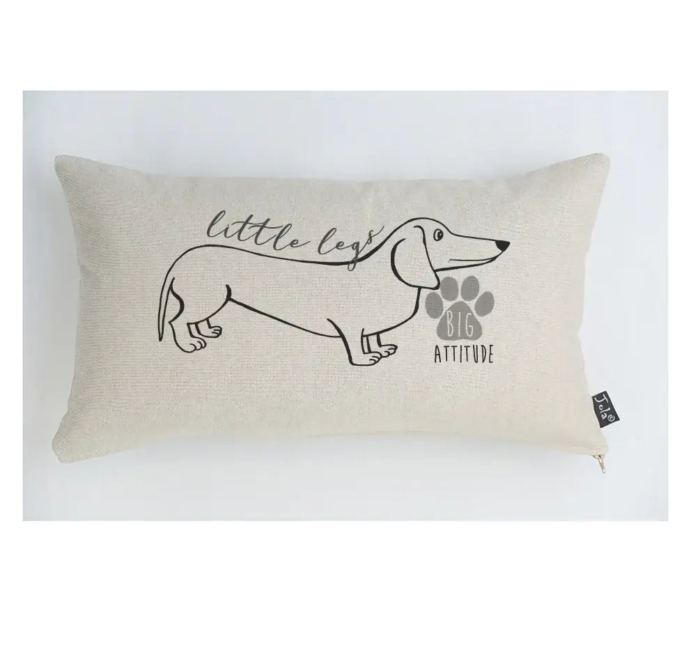Little Legs Big Attitude Dog Cushion: 30x50cm